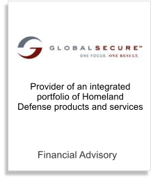 Financial Advisory Provider of an integrated  portfolio of Homeland Defense products and services
