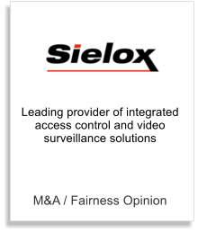 M&A / Fairness Opinion Leading provider of integrated access control and video surveillance solutions