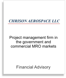 Financial Advisory Project management firm in the government and  commercial MRO markets